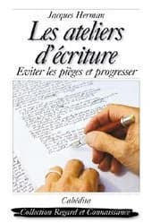 Les ateliers d'écriture ; éviter les pièges et progresser