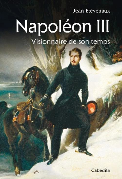 Napoléon III : visionnaire de son temps
