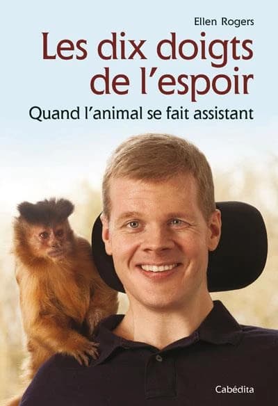 Les dix doigts de l'espoir ; quand l'animal se fait assistant