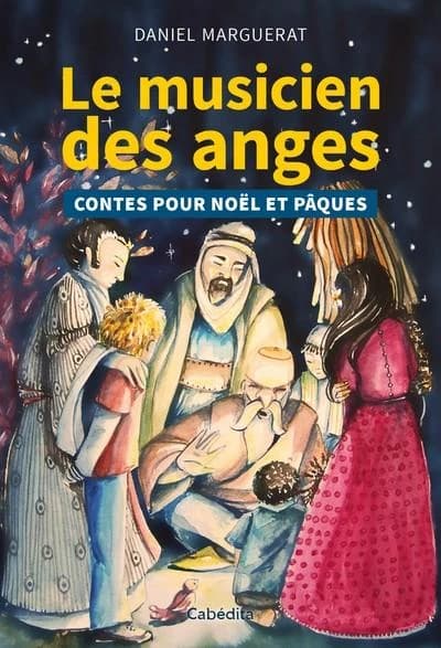 Le musicien des anges ; contes pour Noël et Pâques