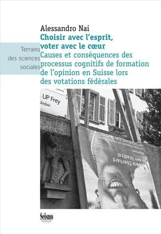 Choisir avec l'esprit, voter avec le coeur : causes et conséquences des processus cognitifs de formation de l'opinion en Suisse lors des votations fédérales