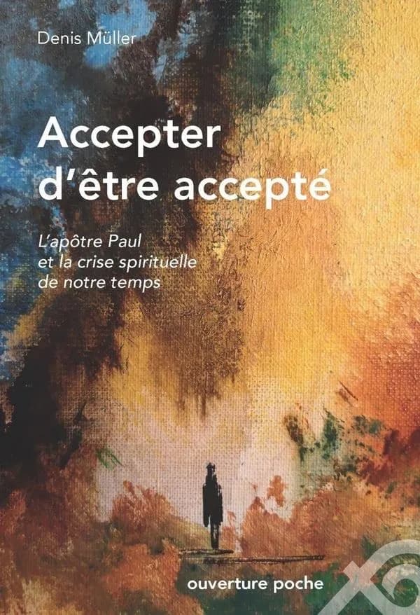 Accepter d'être accepté : L'apôtre Paul et la crise spirituelle de notre temps