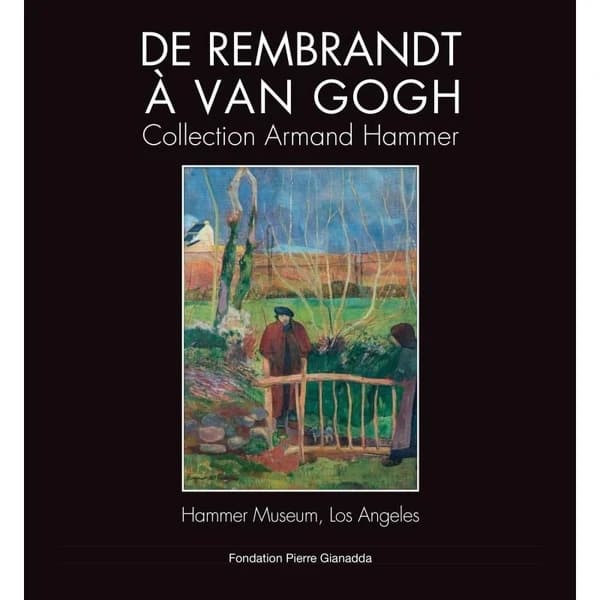 De Rembrandt à Van Gogh : collection Armand Hammer