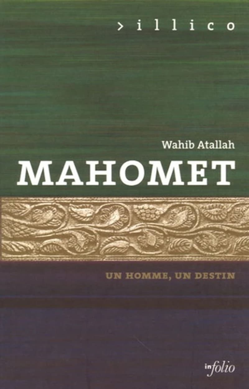 Mahomet : un homme, un destin