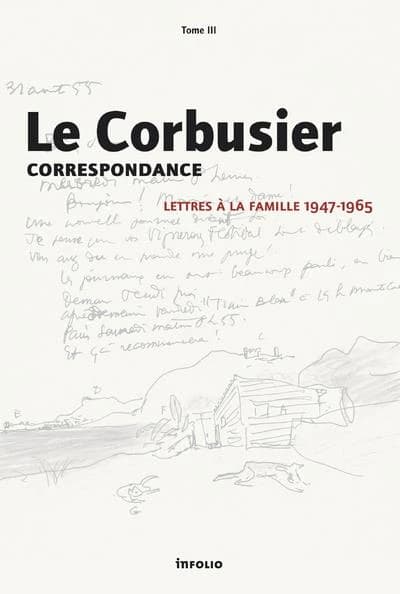 Correspondance. Tome III, Lettres à la famille, 1947-1965