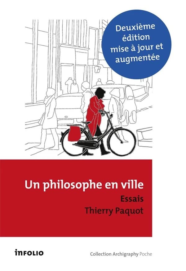 Un philosophe en ville : essais : introduction à la philosophie de l'urbain (2e éd. mise à jour et augmentée) Thierry Paquot
