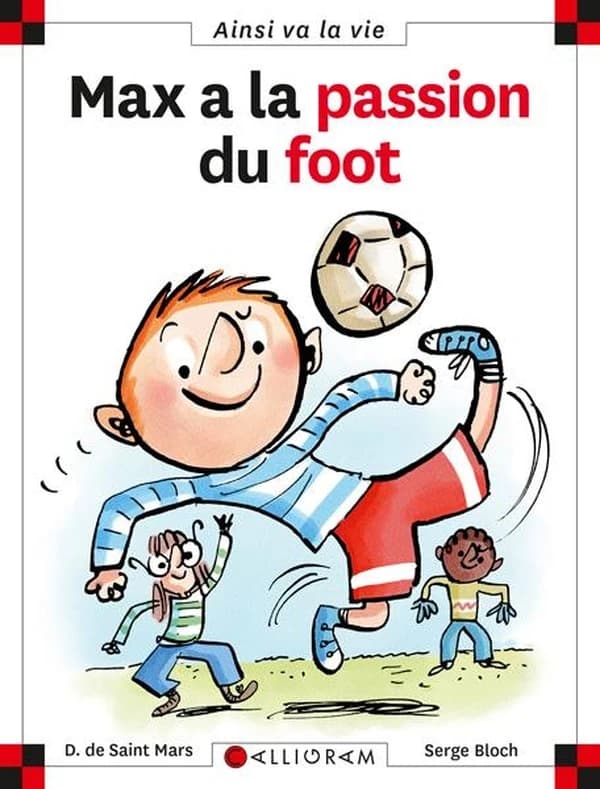 Max a la passion du foot (Nouvelle édition) Dominique de Saint Mars ; illustrations Serge Bloch