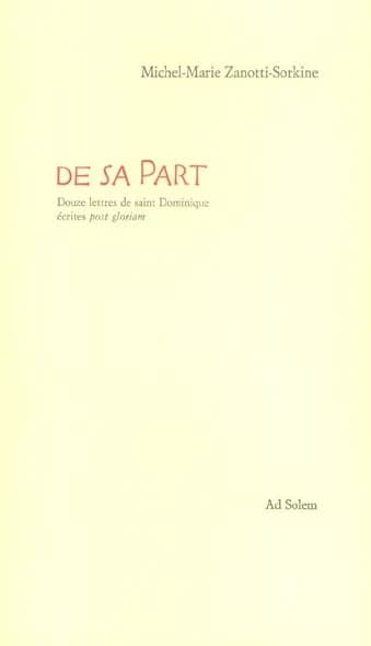 De sa part : douze lettres de saint Dominique écrites post gloriam