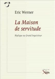 La maison de servitude : réplique au grand inquisiteur