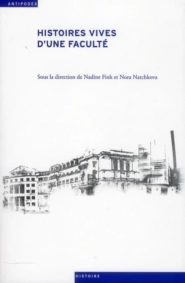 Histoires vives d'une faculté : récits d'acteurs et d'actrices de la Faculté de psychologie et des sciences de l'éducation