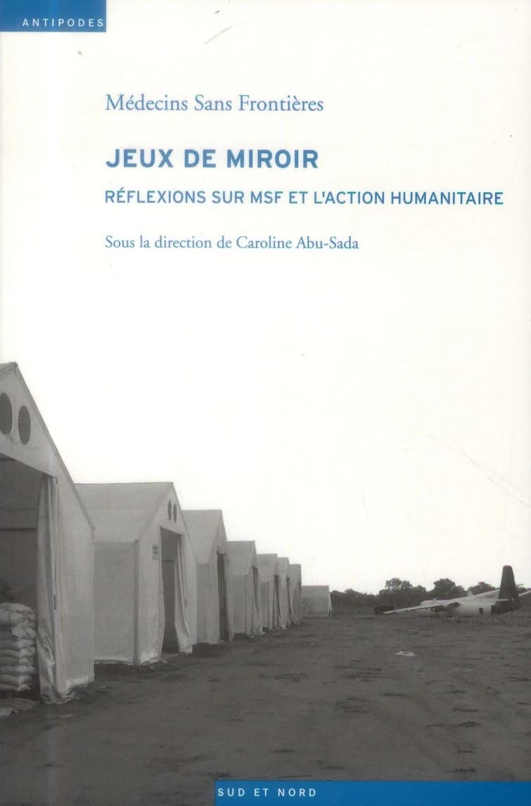 Jeux de miroir : réflexions sur MSF et l'action humanitaire