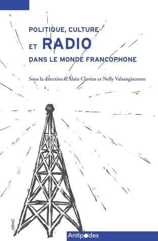 Politique, culture et radio dans le monde francophone : le rôle des intellectuel-l-e-s