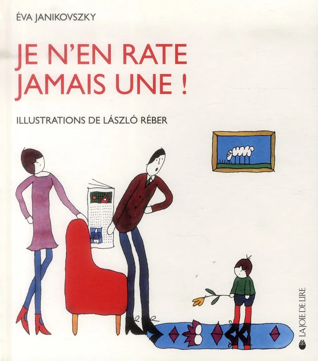Je n'en rate jamais une !