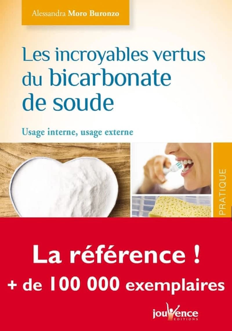 INCROYABLES VERTUS DU BICARBONATE DE SOUDE (LES)