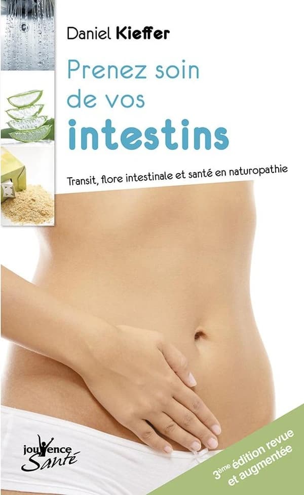 Prenez soin de vos intestins ; transit, flore intestinale et santé en naturopathie (3e édition)