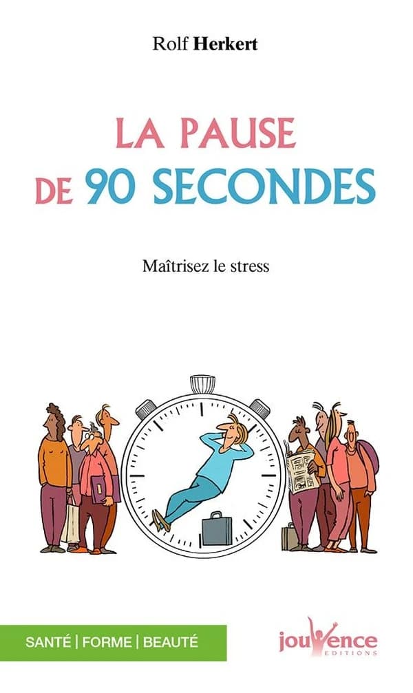 La pause de 90 secondes : maîtrisez le stress