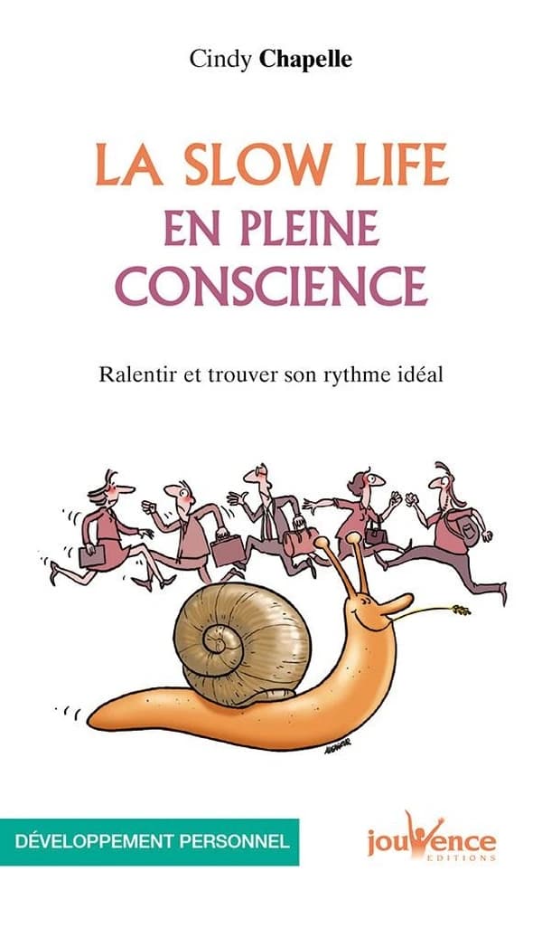 La slow life en pleine conscience : ralentir pour trouver son rythme idéal