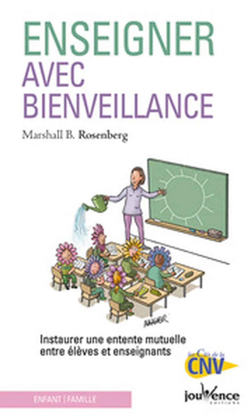 Enseigner avec bienveillance: Comment instaurer une entente mutuelle entre élèves et enseignants