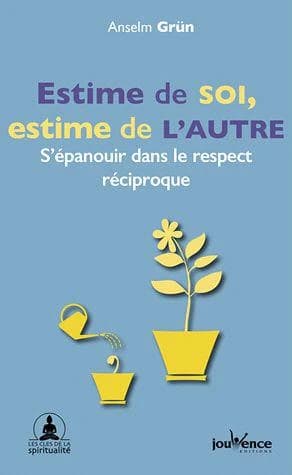 Estime de soi, estime de l'autre : s'épanouir dans le respect réciproque