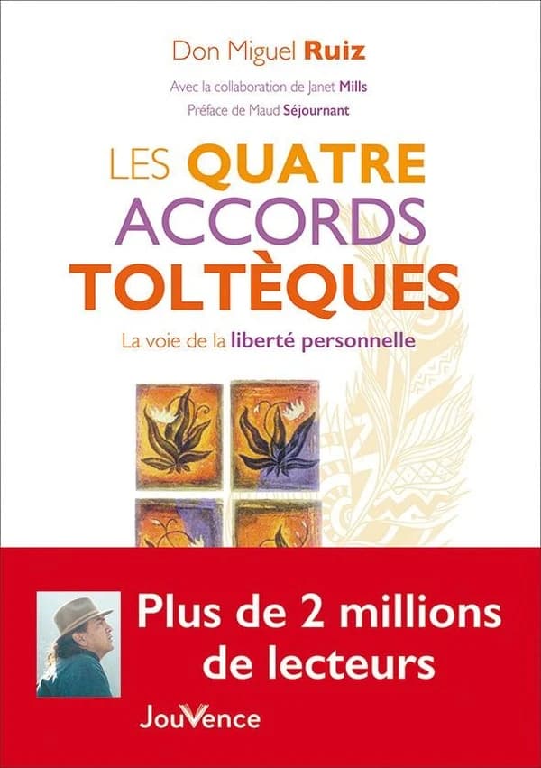 Les quatre accords toltèques : la voie de la liberté personnelle
