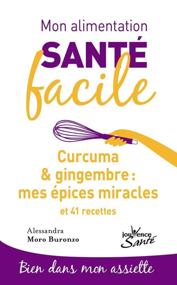 Curcuma & gingembre : mes épices miracles : et 41 recettes