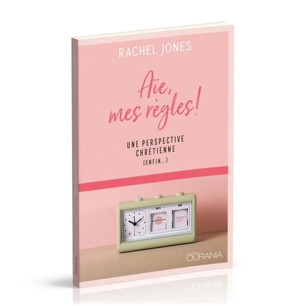 Aïe, mes règles ! : une perspective chrétienne, enfin
