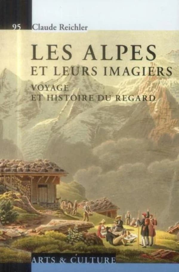 Les Alpes et leurs imagiers : voyage et histoire du regard