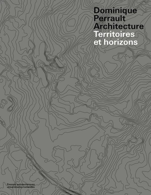 Dominique Perrault architecture, territoires et horizons