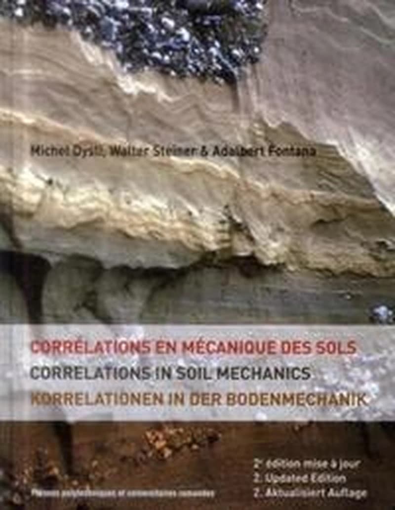 Corrélations en mécanique des sols ; Correlations in soil mechanics = Korrelationen in der Bodenmechanik (2nd éd. mise à jour) Michel Dysli, Walter Steiner, Adalbert Fontana ; greatest part of the english translation by Lisa Martinenghi : Correlations in
