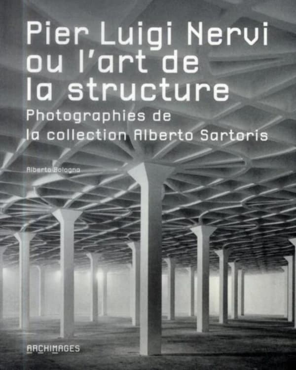 Pier Luigi Nervi ou L'art de la structure : photographies de la collection Alberto Sartoris