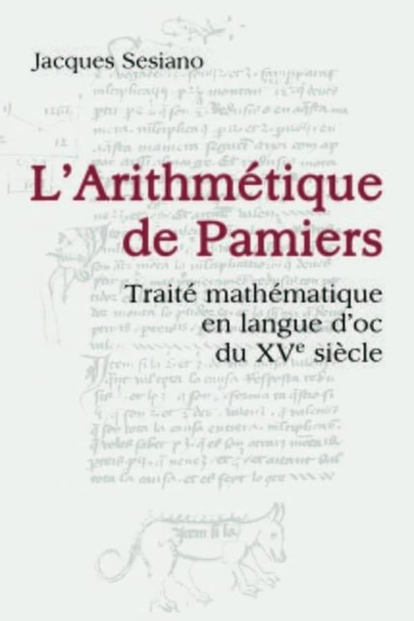 L'arithmétique de Pamiers : traité mathématique en langue d'oc du XVe siècle