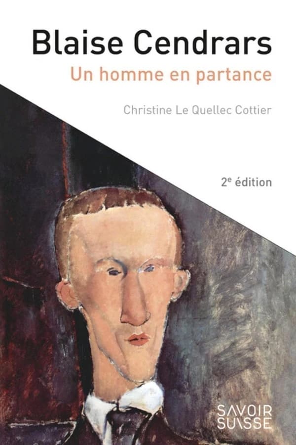 Blaise Cendrars : un homme en partance (2e édition) Christine Le Quellec Cottier