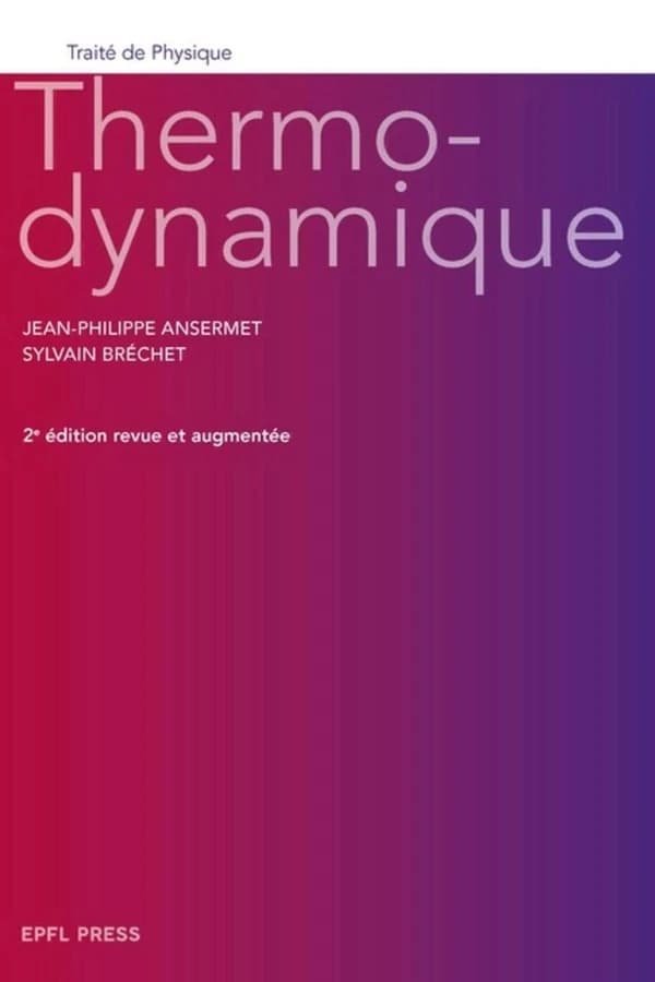Thermodynamique (2e éd. revue et augmentée) Jean-Philippe Ansermet, Sylvain Bréchet