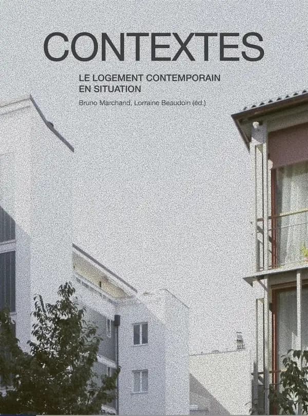 Contextes : le logement contemporain en situation