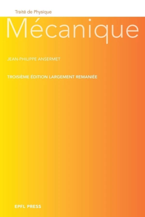 Mécanique (3e éd. largement remaniée) Jean-Philippe Ansermet