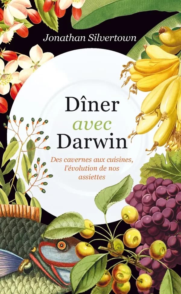 Dîner avec Darwin : Des cavernes aux cuisines, l'évolution de nos assiettes