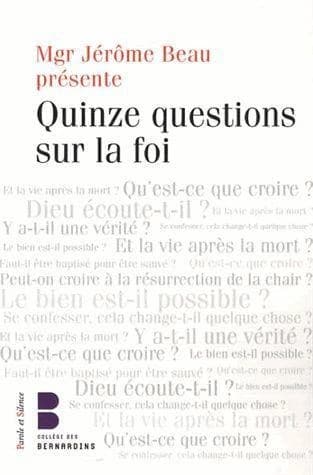 Quinze questions sur la foi : les jeudis théologie du Collège des Bernardins