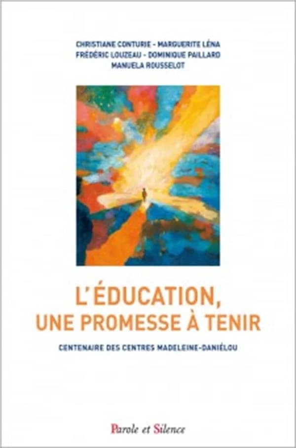 L'éducation, une promesse à tenir : centenaire des centres Madeleine-Daniélou