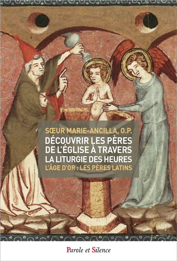 Découvrir les Pères de l'Église à travers la liturgie des heures. Tome 2, L'âge d'or : les Pères latins