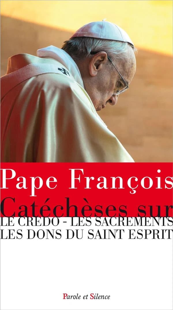 Catéchèses : Credo, sacrements, dons du Saint-Esprit