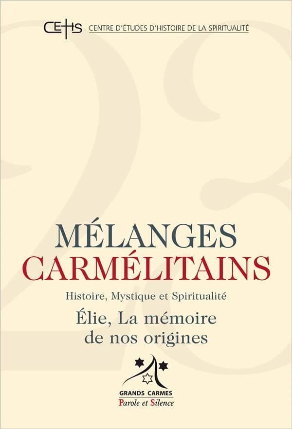 Mélanges carmélitains t.23 : Elie, la mémoire de nos origines