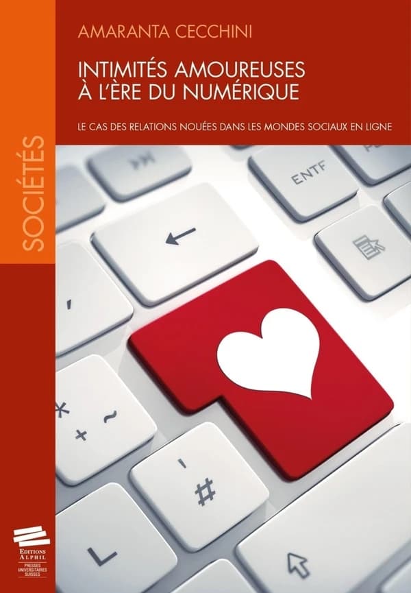 Intimités amoureuses à l'ère du numérique : Le cas des relations nouées dans les mondes sociaux en ligne
