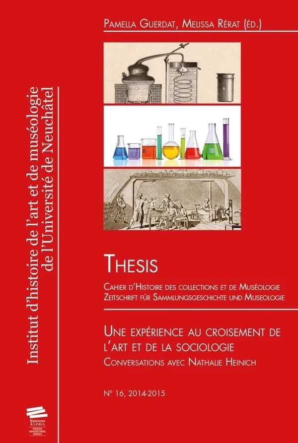 Thesis no 16, 2014-2015 : Une expérience au croisement de l'art et de la sociologie. Conversations avec Nathalie Heinich