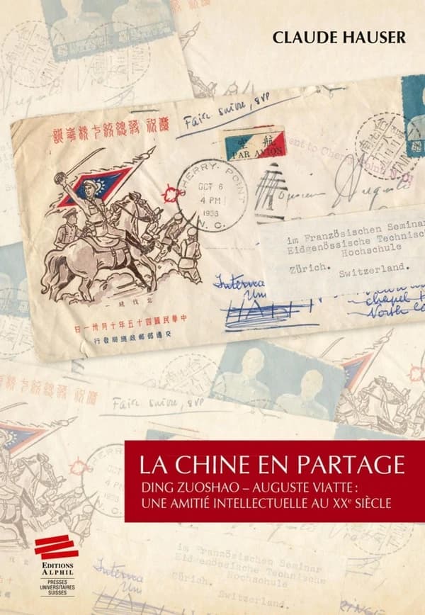 La Chine en partage : Ding Zuoshao-Auguste Viatte, une amitié intellectuelle au XXe siècle
