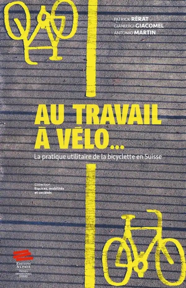 Au travail à vélo : la pratique utilitaire de la bicyclette en Suisse