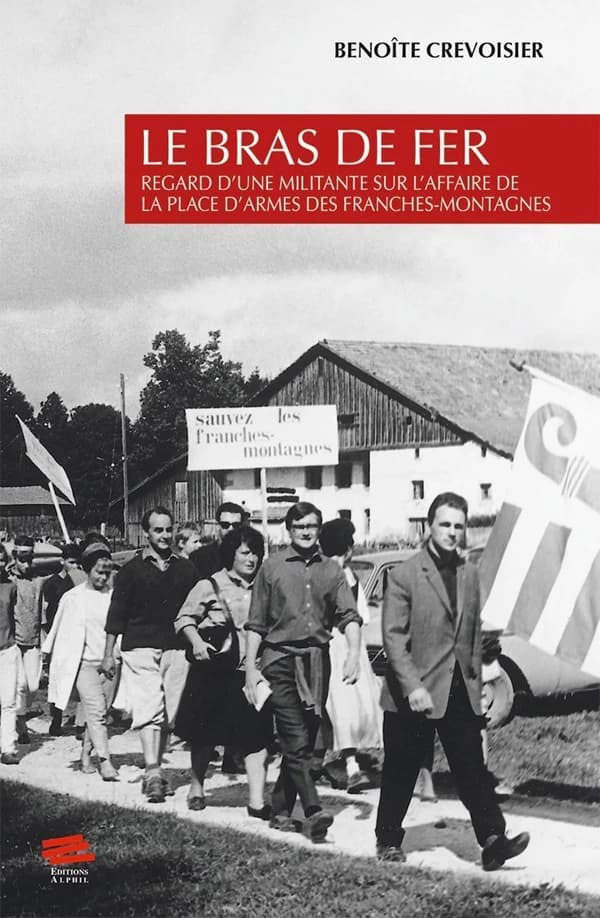 Le bras de fer. Regard d'une Militante sur l'affaire de la place d'armes des Franches-Montagnes
