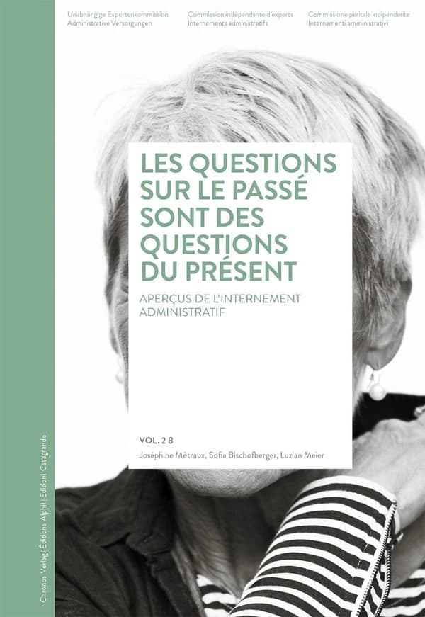Les questions sur le passé sont des questions du présent : aperçus de l'internement administratif