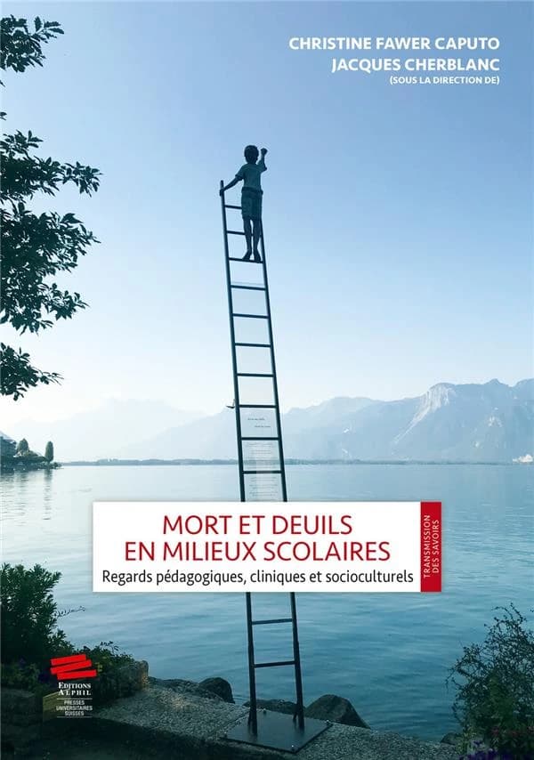 Mort et deuils en milieux scolaires : Regards pédagogiques, cliniques et socioculturels