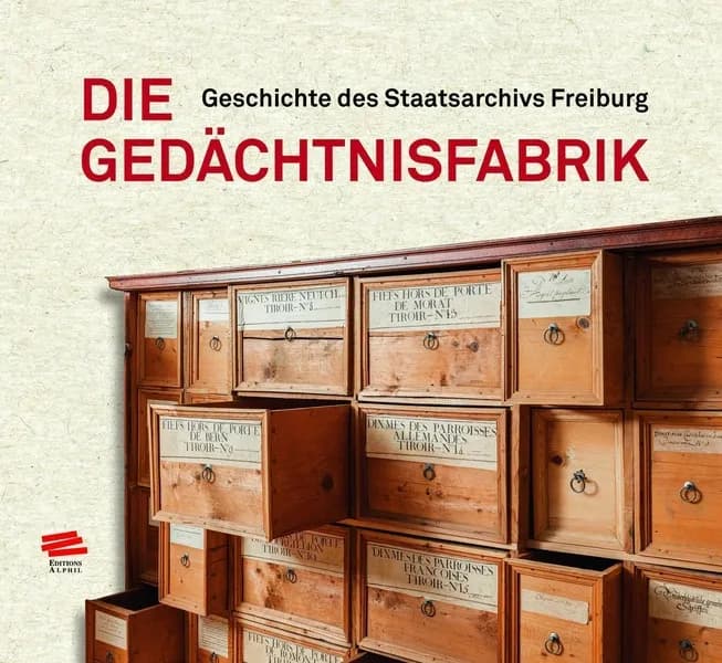 Die Gedächtnisfabrik : Geschichte des Staatsarchivs Freiburg