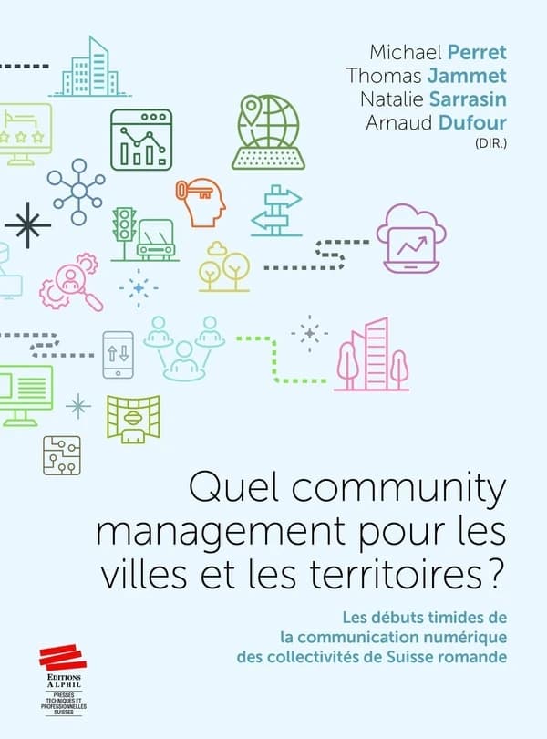 Quel community management pour les villes et les territoires ? Les débuts timides de la communication numérique des collectivités de Suisse romande